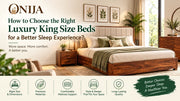 How to Choose the Right Luxury King Size Beds for a Better Sleep Experience